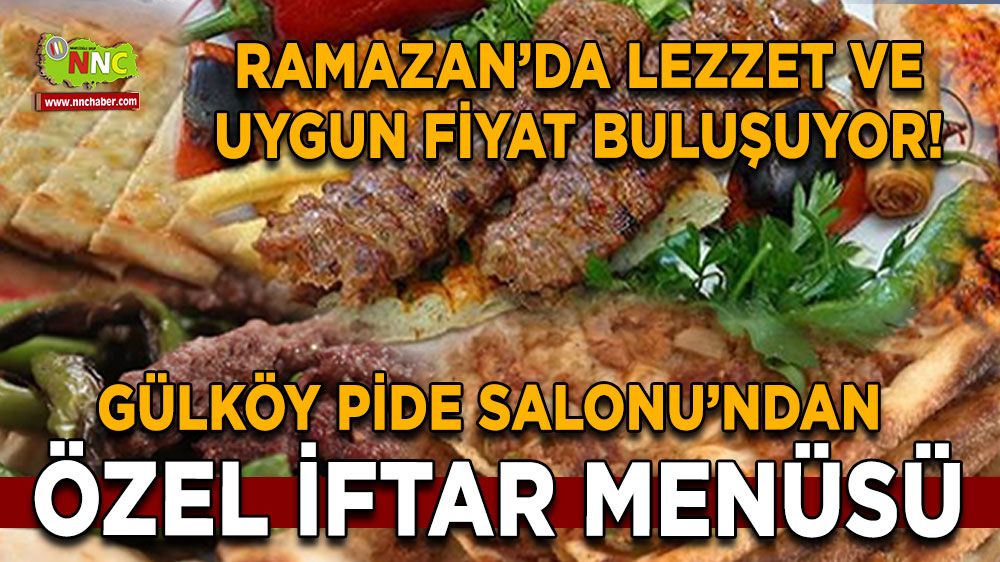 Ramazan’da lezzet ve uygun fiyat buluşuyor! Gülköy Pide Salonu’ndan özel iftar menüsü