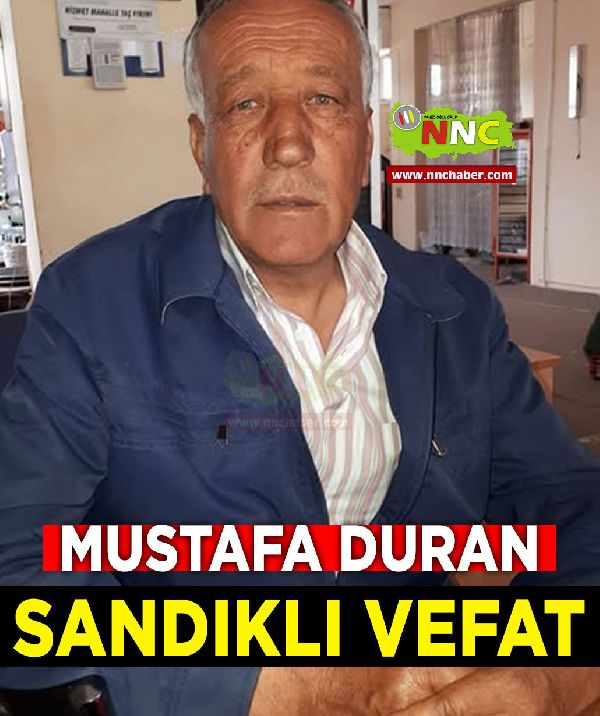 Sandıklı Vefat Mustafa Duran