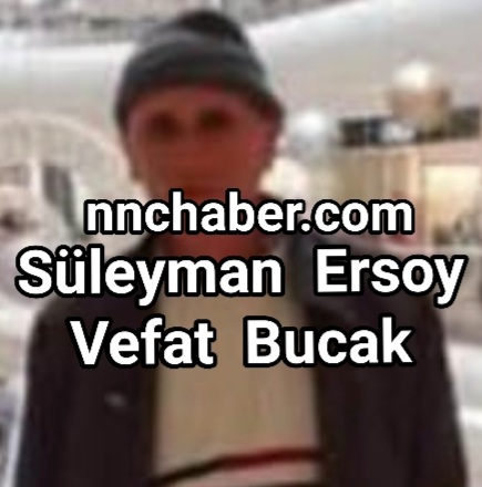 Süleyman  Ersoy Vefat Bucak