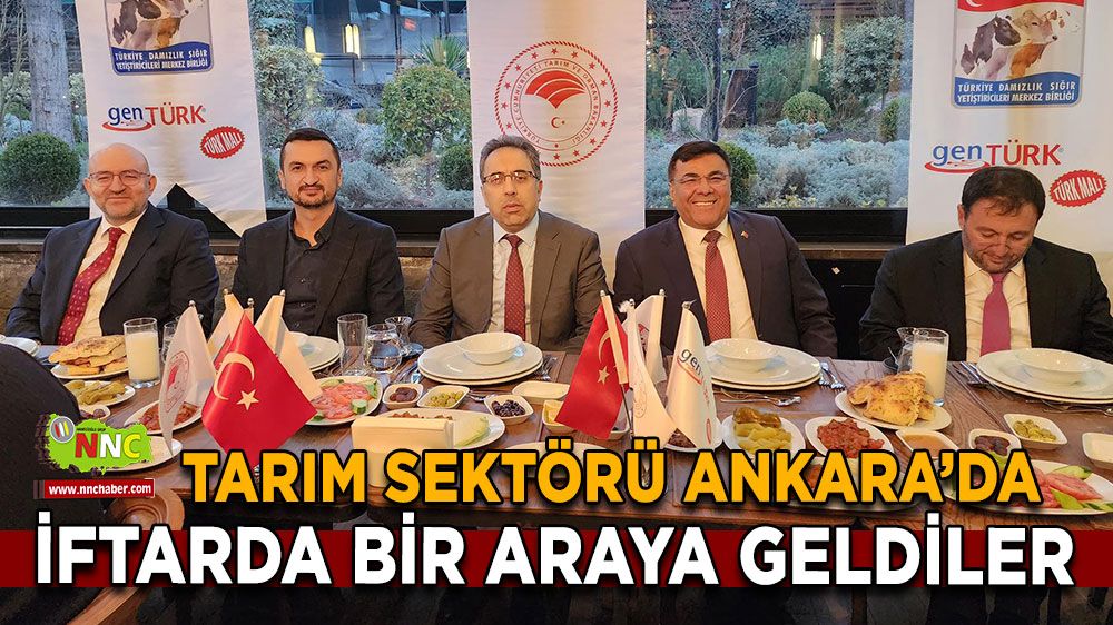 Tarım Sektörü Ankara’da buluştu İftarda bir araya geldiler