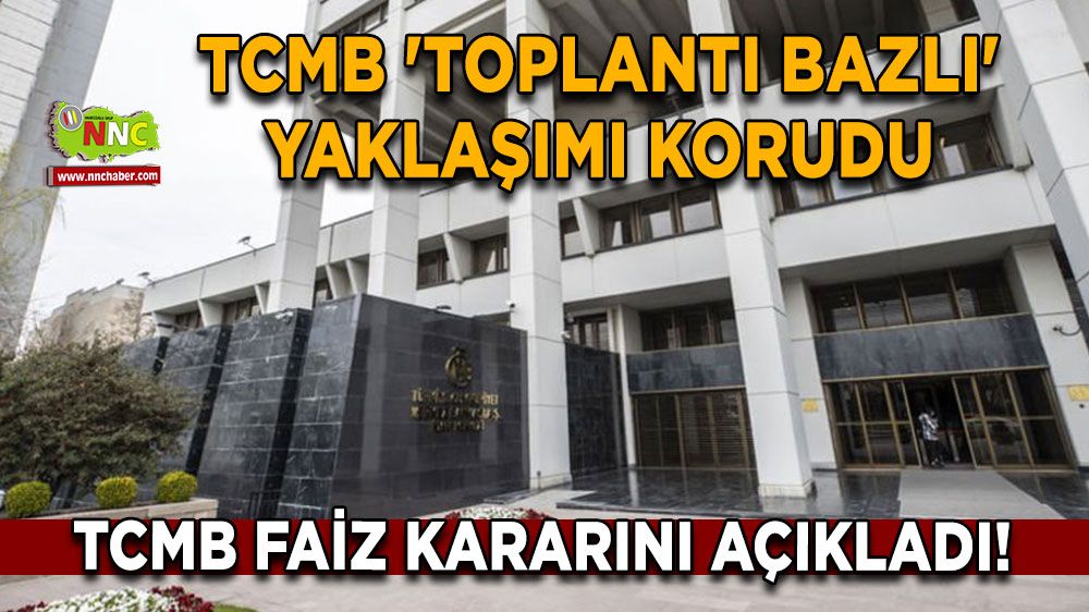 TCMB Faiz kararını açıkladı! Sürpriz yaşanmadı İşte piyasalara etkisi