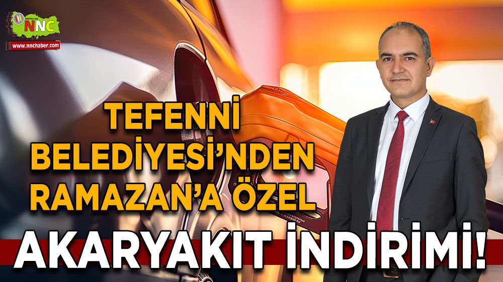 Tefenni Belediyesi’nden Ramazan’a özel akaryakıt indirimi!