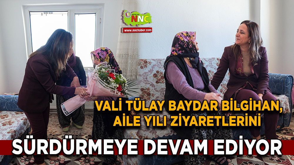 Vali Tülay Baydar Bilgihan, aile ziyaretlerine sürdürmeye devam ediyor