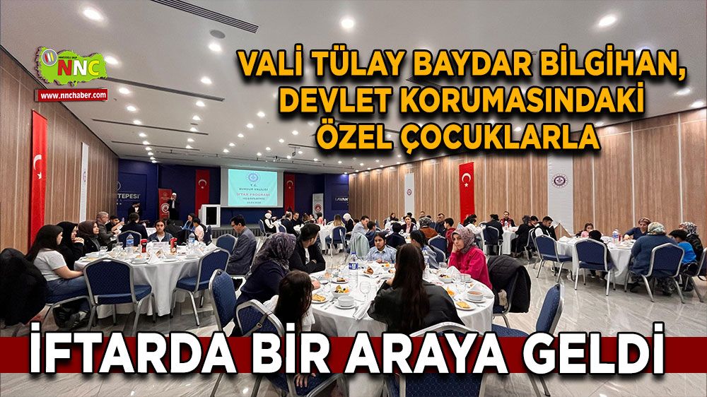 Vali Tülay Baydar Bilgihan, Devlet korumasındaki özel çocuklarla iftarda bir araya geldi