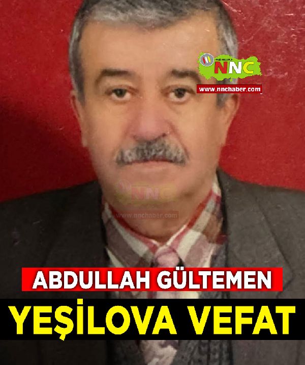 Yeşilova Vefat Abdullah Gültemen