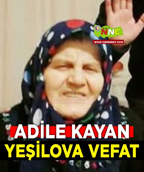 Yeşilova Vefat Adile Kayan