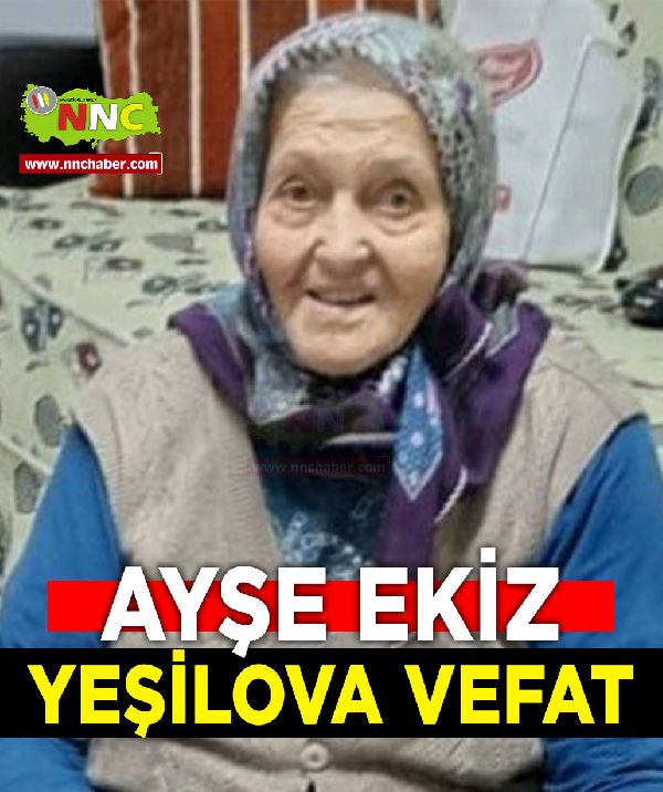 Yeşilova Vefat Ayşe Ekiz