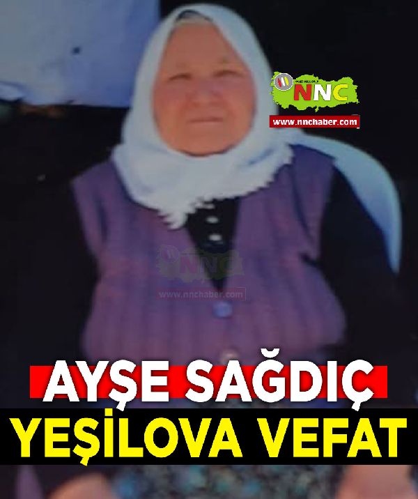 Yeşilova Vefat Ayşe Sağdıç