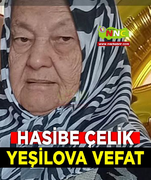 Yeşilova Vefat Hasibe Çelik