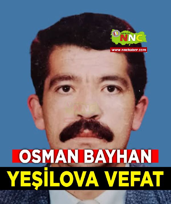 Yeşilova Vefat Osman Bayhan