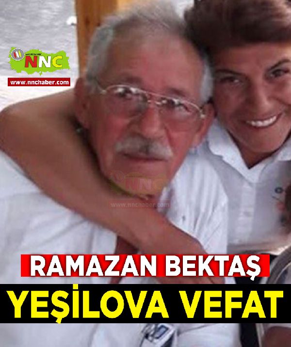 Yeşilova Vefat Ramazan Bektaş 