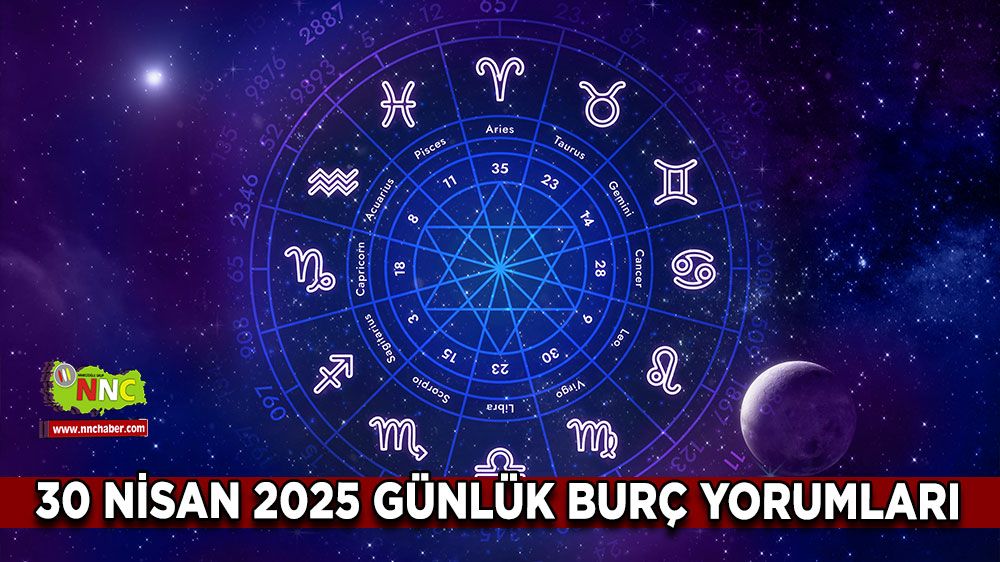 30 Nisan 2025 günlük burç yorumları Bugün sizi neler bekliyor?