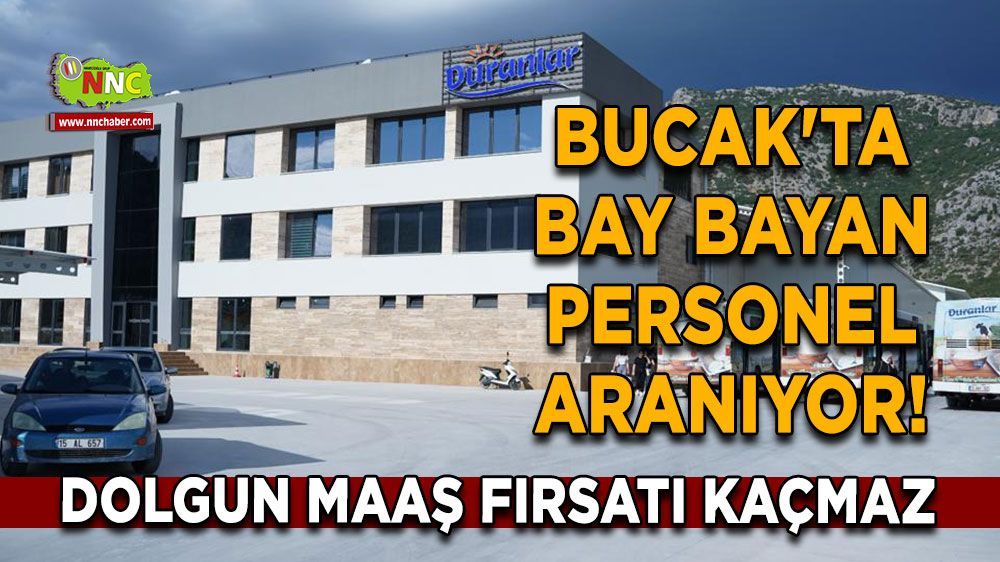 Bucak'ta Duranlar bay bayan personel arıyor! Dolgun maaş fırsatı