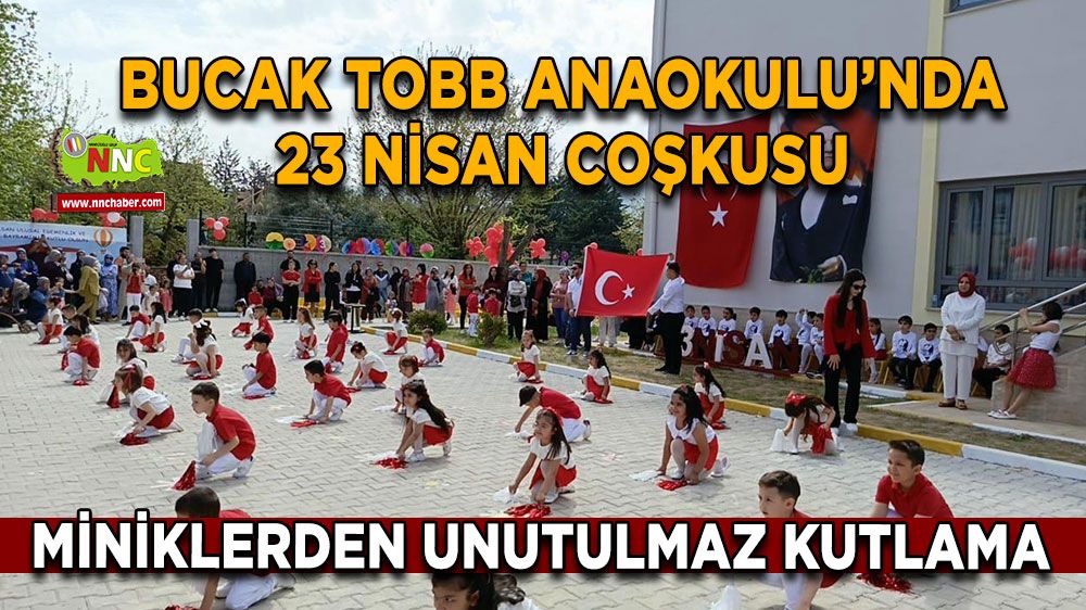 Bucak TOBB Anaokulu’nda 23 Nisan coşkusu Miniklerden unutulmaz kutlama