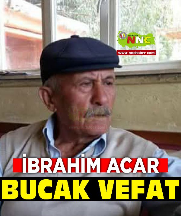 Bucak Vefat İbrahim Acar