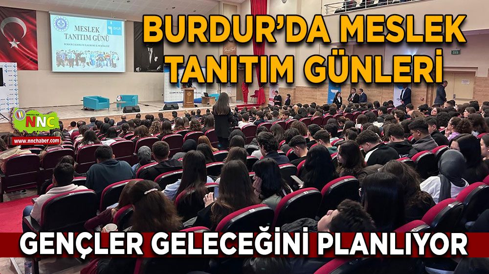 Burdur’da meslek tanıtım günleri Gençler geleceğini planlıyor