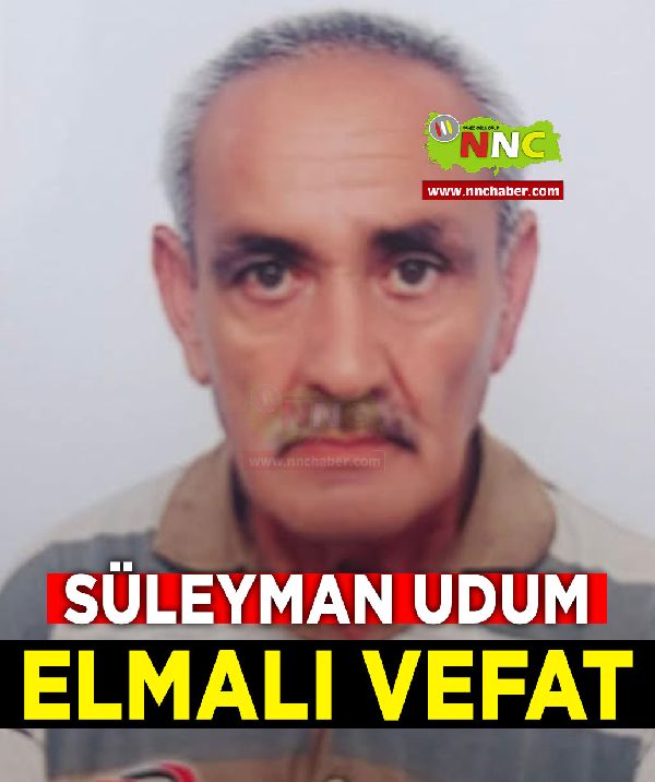 Elmalı Vefat Süleyman Udum 