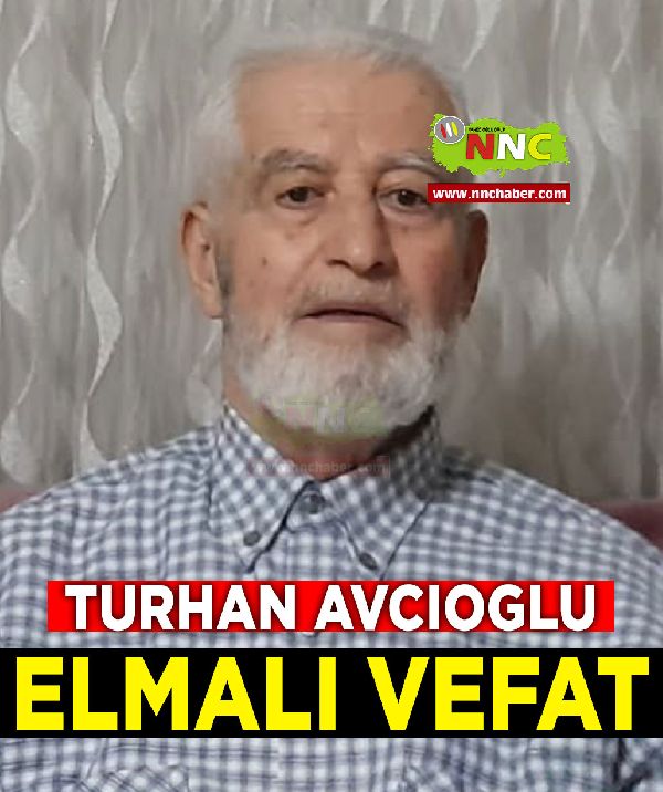 Elmalı Vefat Turhan Avcıoglu