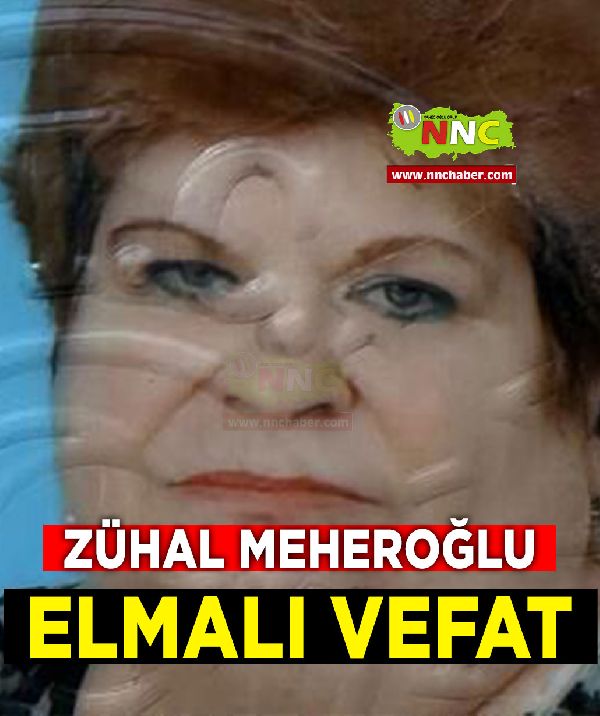 Elmalı Vefat Zühal Meheroğlu