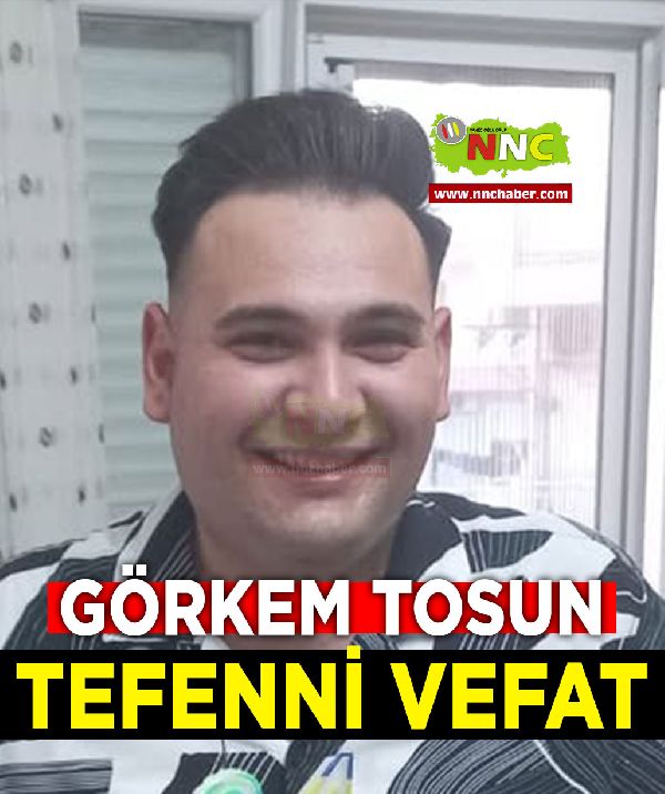 Tefenni Vefat Görkem Tosun