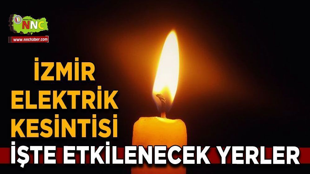 02 Mayıs İzmir elektrik kesintisi! İşte etkilenecek yerler