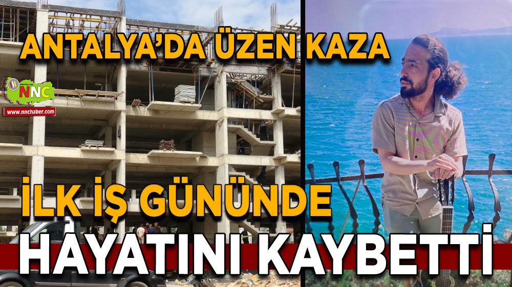 2 ay önce nişanlanan inşaat işçisi ilk iş gününde hayatını kaybetti