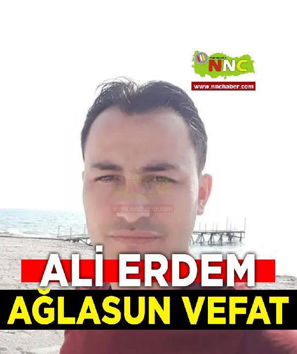 Ağlasun Vefat Ali Erdem 