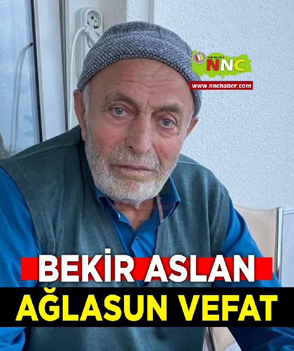 Ağlasun Vefat Bekir Aslan