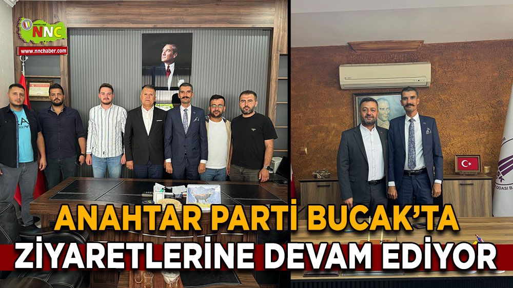 Anahtar Parti Bucak’ta ziyaretlerine devam ediyor