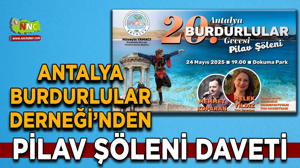 Antalya Burdurlular Derneği’nden 24 Mayıs Cumartesi yapılacak Pilav  ve eğlence Şöleni Davet