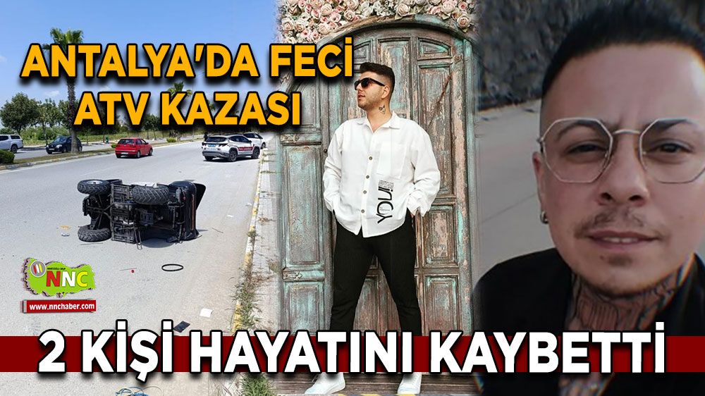 Antalya'da ATV kazası: 2 ölü