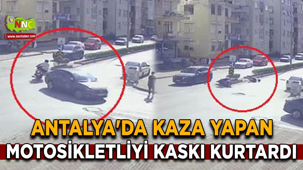 Antalya'da kaza yapan motosikletliyi kaskı kurtardı