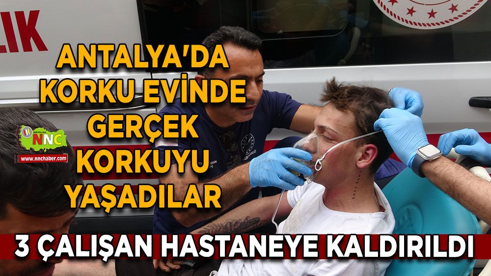 Antalya'da korku evinde gerçek korkuyu yaşadılar 3 çalışan hastaneye kaldırıldı