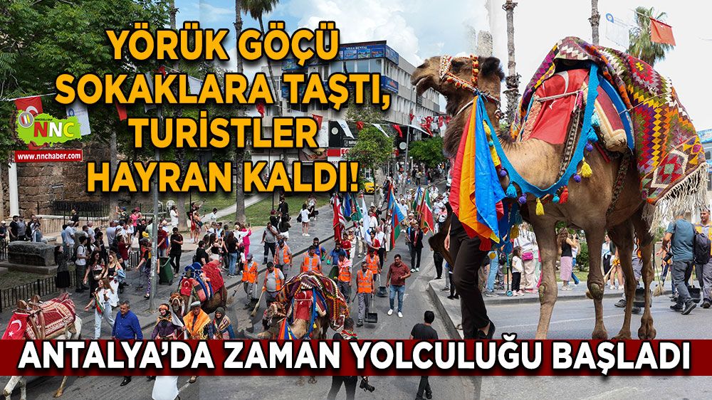 Antalya’da zaman yolculuğu başladı Yörük Göçü sokaklara taştı, turistler hayran kaldı!