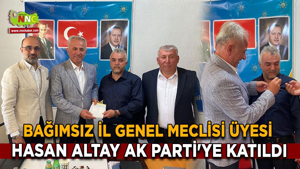 Bağımsız İl Genel Meclisi üyesi Hasan Altay AK Parti'ye katıldı