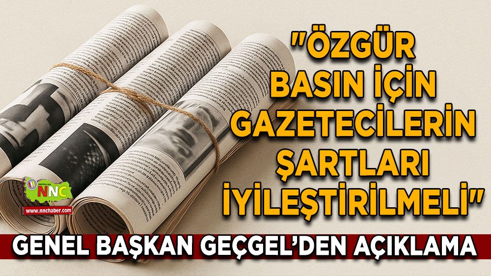 Basın özgürlüğü için güvence şart TİGAD Başkanı Geçgel'den 3 Mayıs mesajı