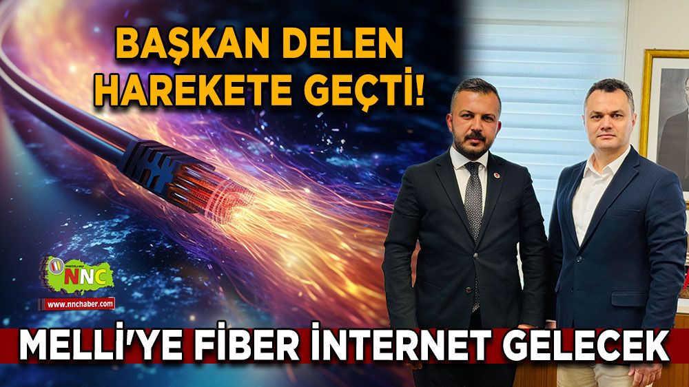 Başkan Delen harekete geçti! Melli'ye fiber internet gelecek