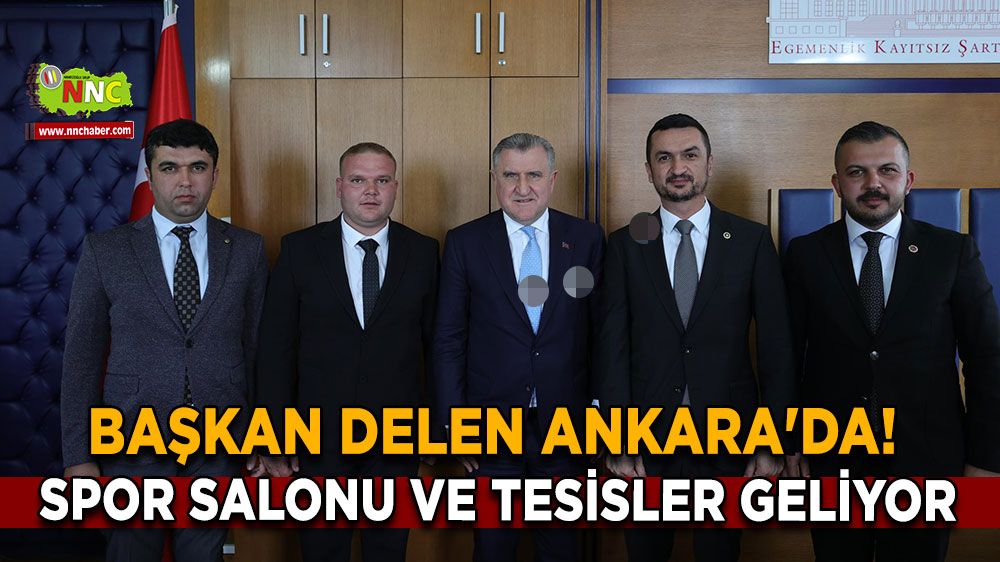Başkan İlyas Delen Ankara'da! Spor salonu ve tesisler geliyor