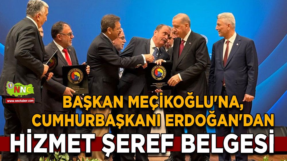 Başkan Meçikoğlu'na, Cumhurbaşkanı Erdoğan'dan hizmet şeref belgesi
