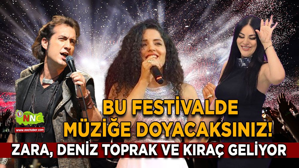 Bu festivalde müziğe doyacaksınız! Zara, Deniz Toprak ve Kıraç geliyor