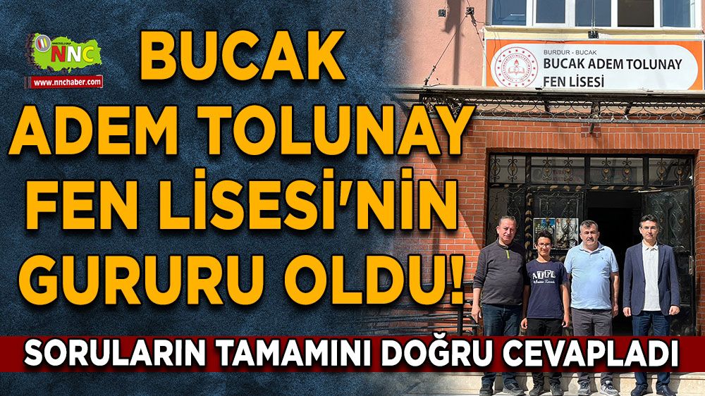 Bucak Adem Tolunay Fen Lisesi'nin gururu oldu! Soruların tamamını doğru cevapladı