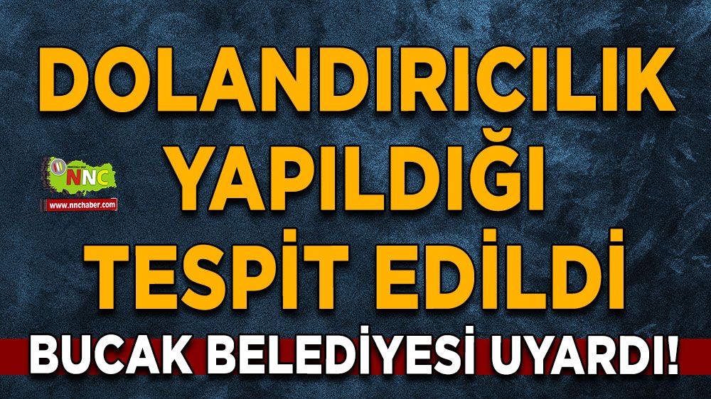Bucak Belediyesi uyardı! Dolandırıcılık yapıldığı tespit edildi