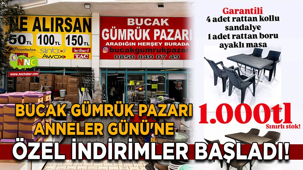 Bucak Gümrük Pazarı Anneler Günü'ne özel indirimler başladı!