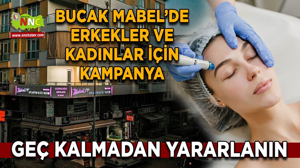 Bucak Mabel’de erkekler ve kadınlar için kampanya Geç kalmadan yararlanın