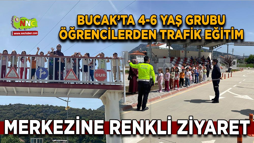 Bucak’ta 4-6 yaş grubu öğrencilerden Trafik Eğitim Merkezine renkli ziyaret