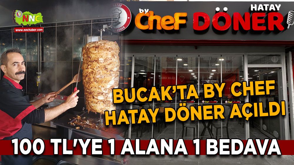 Bucak’ta By Chef Hatay Döner açıldı 100 TL'ye 1 alana 1 bedava
