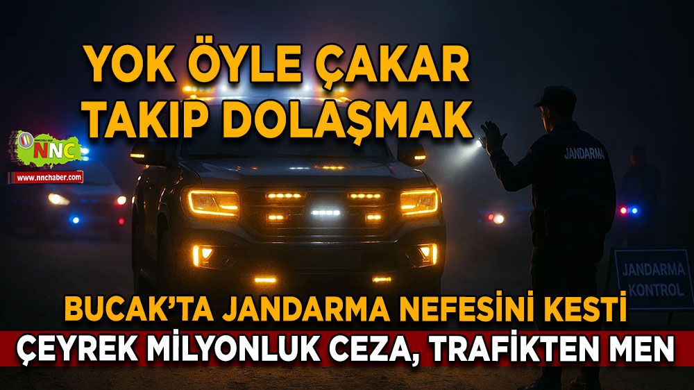Bucak'ta çakarlı araca çeyrek milyonluk ceza! Trafikten men edildi