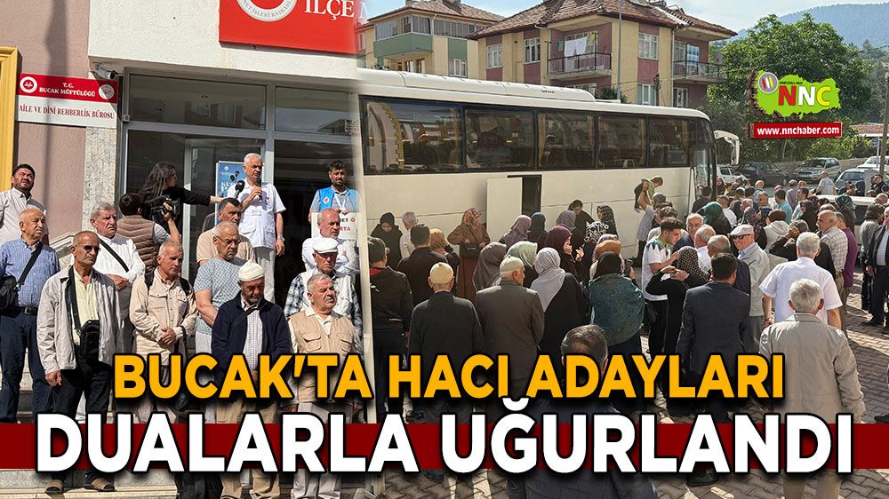 Bucak'ta hacı adayları dualarla uğurlandı