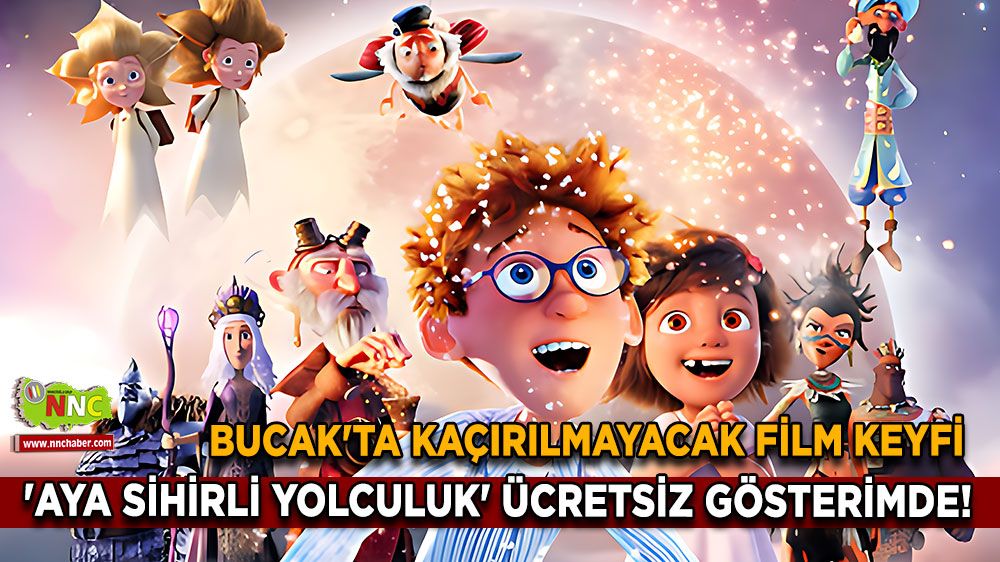 Bucak'ta kaçırılmayacak film keyfi 'Aya Sihirli Yolculuk' ücretsiz gösterimde!