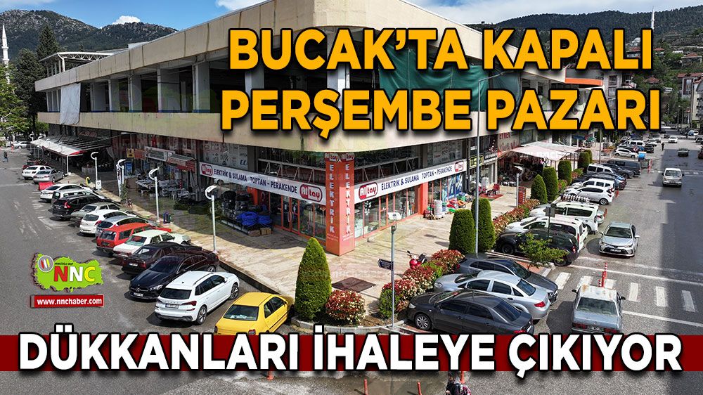 Bucak’ta Kapalı Perşembe Pazarı dükkanları ihaleye çıkıyor